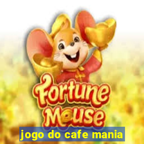 jogo do cafe mania